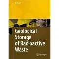 Geological Storage of Highly Radioactive Waste Current Concepts and Plans for Radioactive Waste Disposal