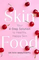 Dr Thivi Maruthappu - SkinFood   Your 4-Step Solution to Healthy Happ - G245z