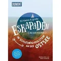 52 kleine & große Eskapaden in Schleswig-Holstein an der Ostsee