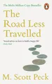 The Road Less Travelled A New Psychology of Love, Traditional Values and Spir...
