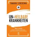Un-Heilbare Krankheiten von Tamara Lebedewa / Driediger Verlag / Taschenbuch