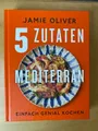 Jamie Oliver. 5 Zutaten Mediterran. Einfach genial kochen. dk - verlag, 2023