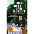 Ohne Reue und Rezept von Wolfram Siebeck / Schoeffling + Co. / Buch