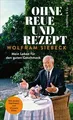 Ohne Reue und Rezept: Mein Leben für den guten Geschmack... | Buch | Zustand gut