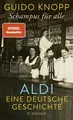 Schampus für alle: ALDI eine deutsche Geschichte ALDI eine deutsche Geschichte K