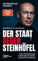 Der Staat gegen Steinhöfel: Wie der Staat das Recht beugt, die Meinungsfreiheit attackiert – und warum Sie der Nächste sind. SPIEGEL-#1-Autor: Wie Politik gegen die Bürger vorgeht