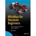 BlitzMax for Absolute Beginners Games Programming for the Absolute Beginner
