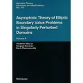 Asymptotic Theory of Elliptic Boundary Value Problems in Singularly Perturbed Domains Volume II Volume II