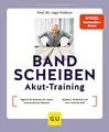 Bandscheiben-Akut-Training: Rückenschmerzen lindern – Schnelle Selbsthilfe bei akuten und chronischen Beschwerden (GU Ratgeber Gesundheit)