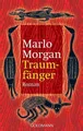 Traumfänger: Die Reise einer Frau in die Welt der Aborigines Morgan, Marlo und A
