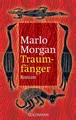 Traumfänger: Die Reise einer Frau in die Welt der Aborigines Marlo Morgan