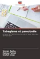 Tabagisme et parodontie: Le tabac, qu'il soit fumé ou non, est un "tueur silencieux et implacable"