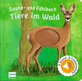 Sound- und Fühlbuch Tiere im Wald (mit 6 Sound- und Fühlelementen) Fühl mal h...