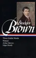 Charles Brockden Brown: Three Gothic Novels (LOA #103): Wieland / Arthur Mervyn / Edgar Huntly (Library of America, Band 103)