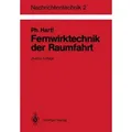 Fernwirktechnik der Raumfahrt Telemetrie, Telekommando, Bahnvermessung
