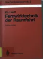 Fernwirktechnik der Raumfahrt : Telemetrie, Telekommando, Bahnvermessung. Nachri