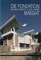 Die fondation marguerite und aime maeght (Reisefuhrer)