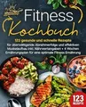 Fitness Kochbuch: 123 gesunde und schnelle Rezepte f... | Buch | Zustand wie neu