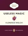 Useless Magic Florence Welch