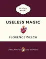 Florence Welch Useless Magic (Taschenbuch)