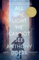 All the Light We Cannot See: The Breathtaking World Wide Bestseller Anthony