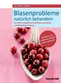 Blasenprobleme natürlich behandeln So helfen Heilpflanzen bei Blasenschwäche ...