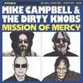 Mike Campbell & The Dirty Knobs Mission of Mercy (Vinyl) 12" Album (US IMPORT)