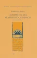 Grammatik des Klassischen Arabisch (Porta Linguarum Orientalium: Neue Serie, Band 11)