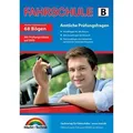 Fahrschule B, Amtliche Prüfungsfragen Aktueller Fragenkatalog auf 70 Bögen. Grundfragen für alle Klassen. Alle Zusatzfragen für Klasse B. Fahrschu