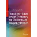 Transformer-Based Design Techniques for Oscillators and Frequency Dividers