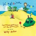 Kindischer Ozean, 1 Audio-CD Lauschliedergeschichten aus dem Einfallsreich, CD