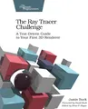 The Ray Tracer Challenge | A Test-Driven Guide to Your First 3D Renderer | Buck