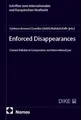 Enforced Disappearances: Current Debates in Comparative and International Law (Schriften zum Internationalen und Europäischen Strafrecht)