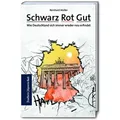 Schwarz Rot Gut von Reinhard Müller / Frankfurter Allgemeine Buch / Buch