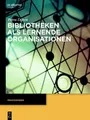 Bibliotheken als lernende Organisationen Petra Düren
