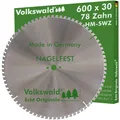 Volkswald® HM-Kreissägeblatt SWZ 600 x 30 mm Z= 78 Super - Wechselzahn Nagelfest