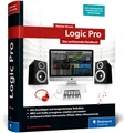 Logic Pro: Das umfassende Handbuch. Mit allen Neuerungen, inkl. Quick Sampler, Live Loops und Step Sequencer