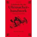 Lehrbuch für das Uhrmacherhandwerk Reparatur und Zeitmessung / Heel Verlag / Buch