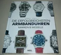 Die erfolgreichsten Armbanduhren Marken Modelle Glashütte Breitling Rolex Tudor!