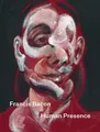Francis Bacon: Human Presence Rosie Broadley