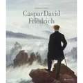 Caspar David Friedrich: Das Standardwerk über sein Leben und Werk in einer aktualisierten Neuausgabe