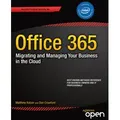 Office 365: Migrating and Managing Your Business in the Cloud von Don Crawford/ Matthew Katzer / Apress / Taschenbuch