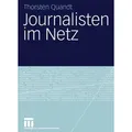 Journalisten im Netz Eine Untersuchung journalistischen Handelns in Online-Redaktionen