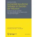 Humanität beruflicher Teilhabe im Zeichen der Inklusion Kriterien für die Qualität der Beschäftigung von Menschen mit Behinderungen