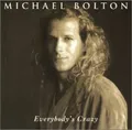 Michael Bolton Everbody's crazy  [CD]