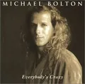 Everybodys Crazy von Michael Bolton | CD | Zustand sehr gut