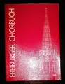 Freiburger Chorbuch. Chorbuch