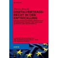Digitalvertragsrecht in der Entwicklung von Theresa Benecke / Walter de Gruyter / Buch