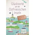 Glücksorte auf den Ostfriesischen Inseln