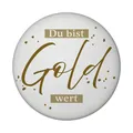 Danksagung Magnet rund mit Spruch Du bist Gold wert Ideal für Familie Freundin Mama Papa Kollege Sohn Tochter Perfektes DankeschönGeschenk